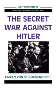 Title: The Secret War Against Hitler, Author: Fabian Von Schlabrendorff