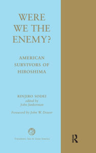 Title: Were We The Enemy? American Survivors Of Hiroshima, Author: Rinjiro Sodei