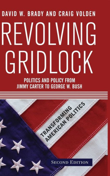 Revolving Gridlock: Politics and Policy from Jimmy Carter to George W. Bush