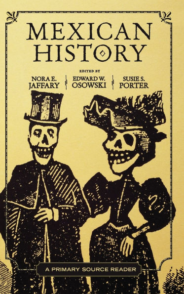 Mexican History: A Primary Source Reader