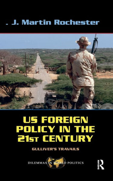 US Foreign Policy the Twenty-First Century: Gulliver's Travails