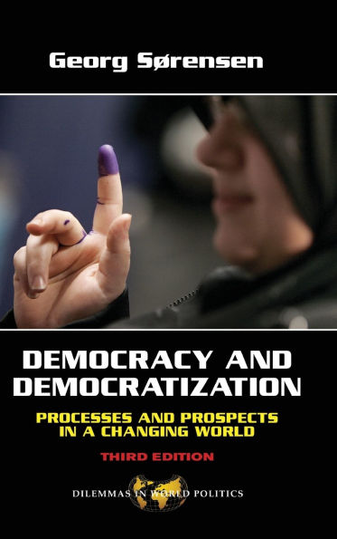 Democracy and Democratization: Processes Prospects a Changing World, Third Edition