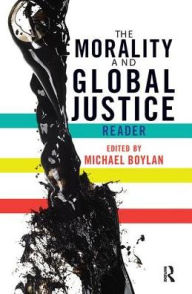 Title: The Morality and Global Justice Reader, Author: Michael Boylan