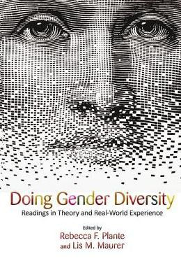 Doing Gender Diversity: Readings Theory and Real-World Experience