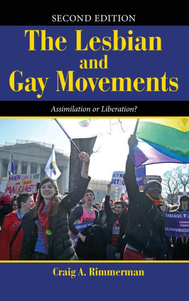 The Lesbian and Gay Movements: Assimilation or Liberation?