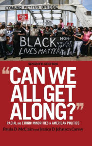 Title: Can We All Get Along?: Racial and Ethnic Minorities in American Politics, Author: Paula McClain