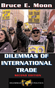 Title: Dilemmas Of International Trade: Second Edition, Author: Bruce E Moon