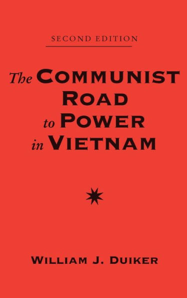 The Communist Road To Power Vietnam: Second Edition