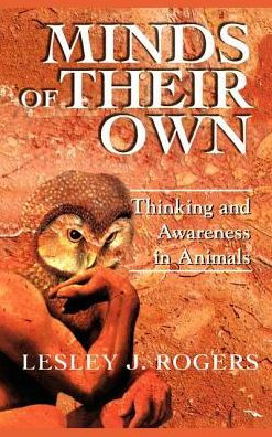 Minds Of Their Own: Thinking And Awareness Animals