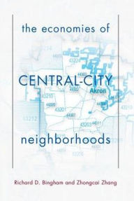 Title: The Economies Of Central City Neighborhoods, Author: Richard  Bingham