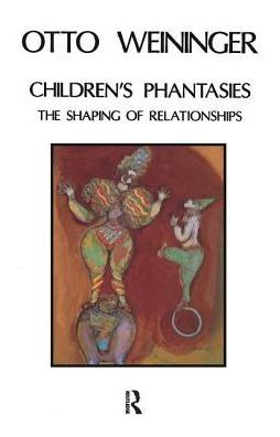 Children's Phantasies: The Shaping of Relationships