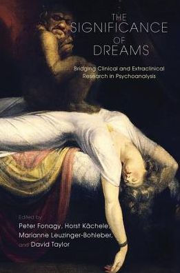 The Significance of Dreams: Bridging Clinical and Extraclinical Research Psychoanalysis