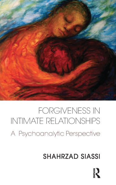Forgiveness Intimate Relationships: A Psychoanalytic Perspective