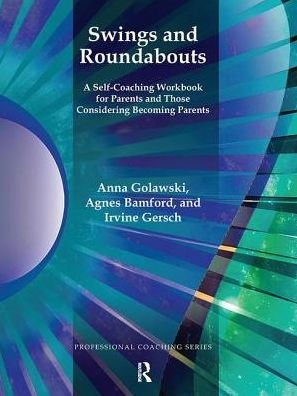 Swings and Roundabouts: A Self-Coaching Workbook for Parents Those Considering Becoming