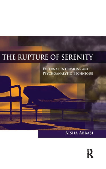 The Rupture of Serenity: External Intrusions and Psychoanalytic Technique