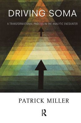 Driving Soma: A Transformational Process the Analytic Encounter