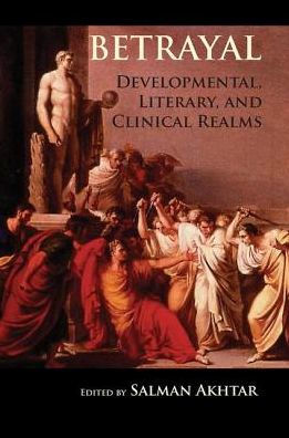 Betrayal: Developmental, Literary, and Clinical Realms