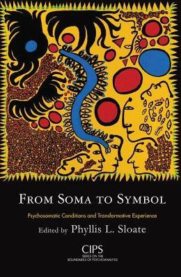 From Soma to Symbol: Psychosomatic Conditions and Transformative Experience