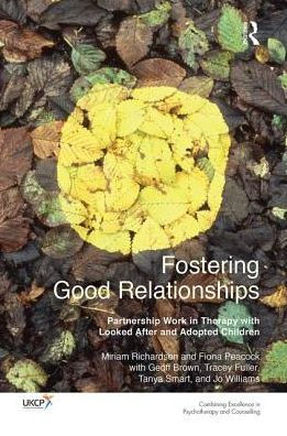 Fostering Good Relationships: Partnership Work Therapy with Looked After and Adopted Children
