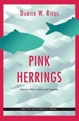 Pink Herrings: Fantasy, Object Choice, and Sexuation