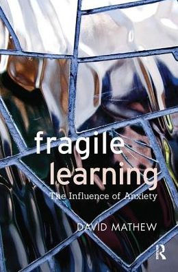 Fragile Learning: The Influence of Anxiety