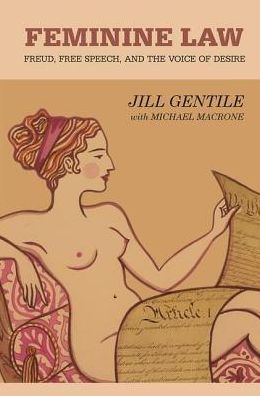 Feminine Law: Freud, Free Speech, and the Voice of Desire