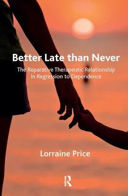 Better Late than Never: The Reparative Therapeutic Relationship in Regression to Dependence