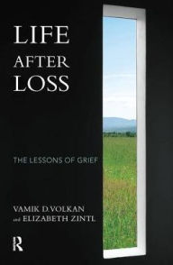 Title: Life After Loss: The Lessons of Grief, Author: Vamik D. Volkan