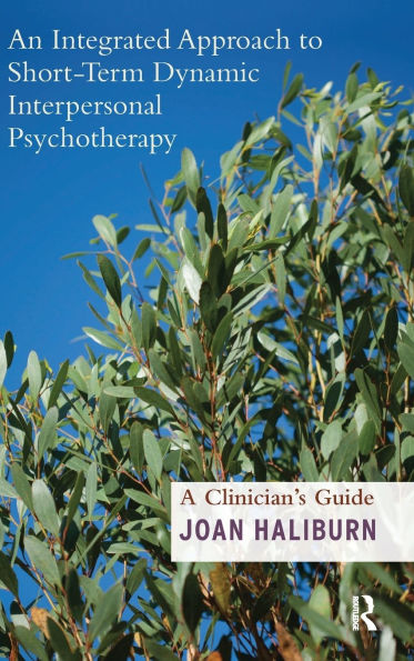 An Integrated Approach to Short-Term Dynamic Interpersonal Psychotherapy: A Clinician's Guide