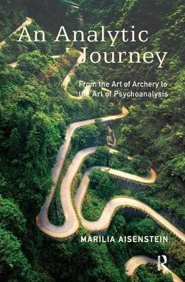 An Analytic Journey: From the Art of Archery to Psychoanalysis