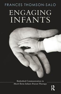 Engaging Infants: Embodied Communication Short-Term Infant-Parent Therapy