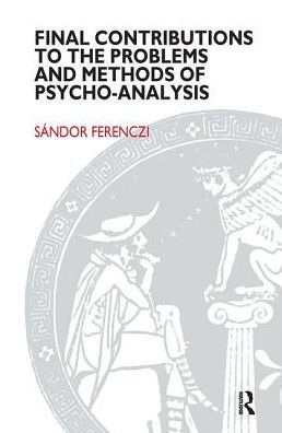 Final Contributions to the Problems and Methods of Psycho-analysis