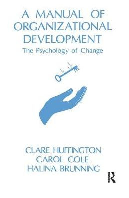 A Manual of Organizational Development: The Psychology Change