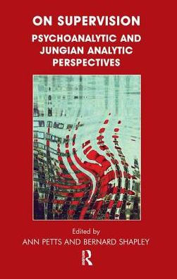 On Supervision: Psychoanalytic and Jungian Analytic Perspectives