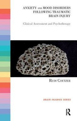 Anxiety and Mood Disorders Following Traumatic Brain Injury: Clinical Assessment Psychotherapy