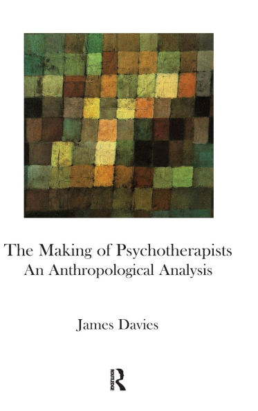 The Making of Psychotherapists: An Anthropological Analysis