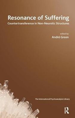 Resonance of Suffering: Countertransference Non-Neurotic Structures