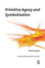 Primitive Agony and Symbolization