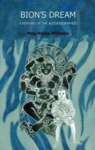 Title: Bion's Dream: A Reading of the Autobiographies, Author: Meg Harris Williams