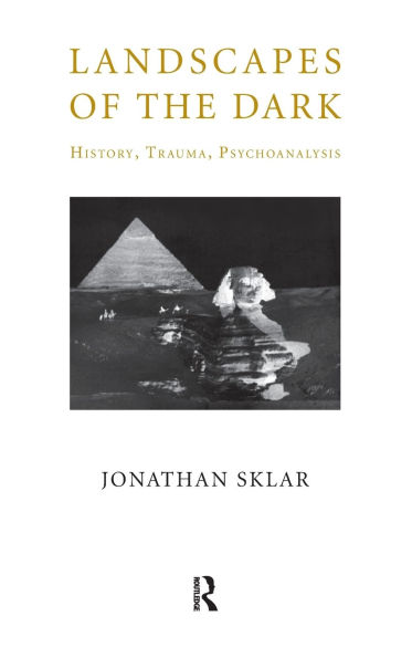 Landscapes of the Dark: History, Trauma, Psychoanalysis