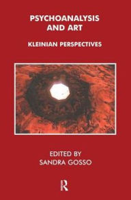 Title: Psychoanalysis and Art: Kleinian Perspectives, Author: Donald Meltzer