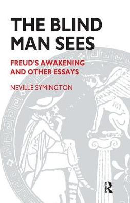 The Blind Man Sees: Freud's Awakening and Other Essays