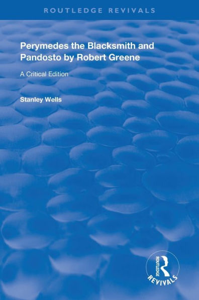 Perymedes the Blacksmith and Pandosto by Robert Greene: A Critical Edition