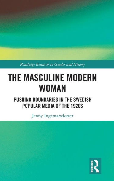 The Masculine Modern Woman: Pushing Boundaries in the Swedish Popular Media of the 1920s