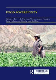 Title: Food Sovereignty: Convergence and Contradictions, Condition and Challenges, Author: Eric Holt-Gimenez