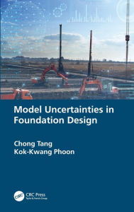 Title: Model Uncertainties in Foundation Design, Author: Chong Tang