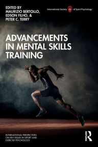 Title: Advancements in Mental Skills Training / Edition 1, Author: Maurizio Bertollo