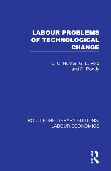 Labour Problems of Technological Change / Edition 1