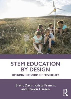 STEM Education by Design: Opening Horizons of Possibility / Edition 1