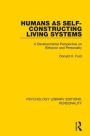 Humans as Self-Constructing Living Systems: A Developmental Perspective on Behavior and Personality